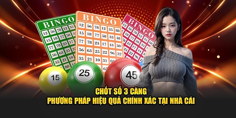 Chốt Số 3 Càng – Phương Pháp Hiệu Quả Chính Xác Tại Nhà Cái